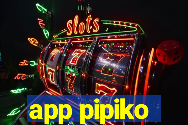 app pipiko